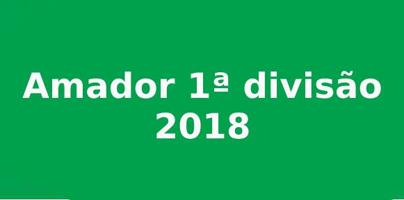 Resultados do futebol amador da 1ª divisão - 2018