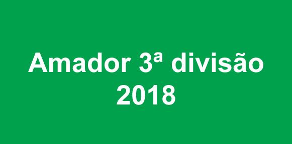 Resultados do futebol amador da 3ª divisão - 2018